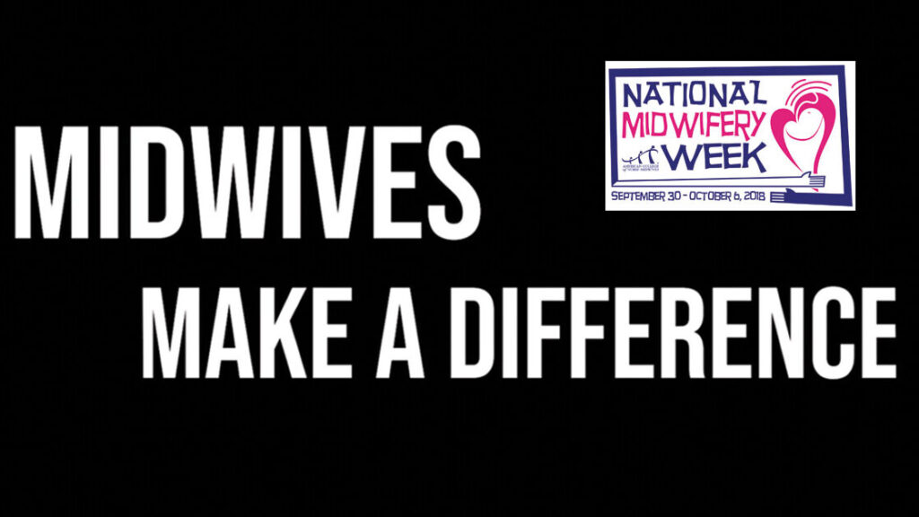 Physicians & Midwives Celebrates National Midwifery Week 2018 with Video Featuring Certified Nurse Midwives on Why “Midwives Make a Difference”